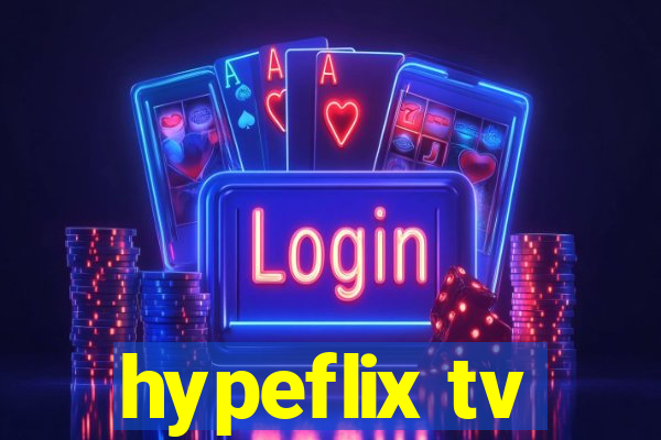 hypeflix tv